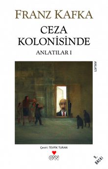 Ceza Kolonisinde / Anlatılar I - Franz Kafka