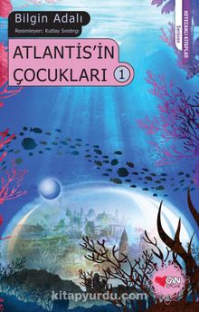 Atlantis'in Çocukları -1 - Bilgin Adalı
