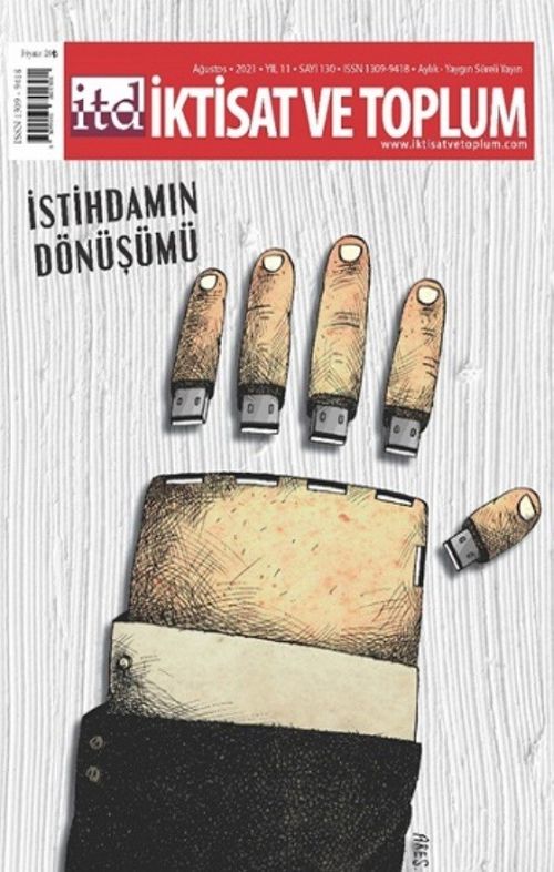 İktisat Ve Toplum Dergisi Sayı:130 İstihdamın Dönüşümü