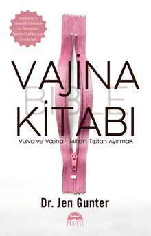 Vajina Kitabı: Vulva ve Vajina - Mitleri Tıptan Ayırmak