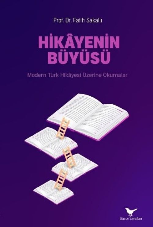 Hikayenin Büyüsü: Modern Türk Hikayesi Üzerine Okumalar