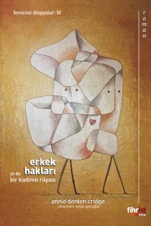 Erkek Hakları & Ya da Bir Kadının Rüyası