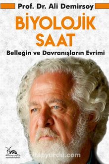 Biyolojik Saat & Belleğin ve Davranışların Evrimi - Ali Demirsoy