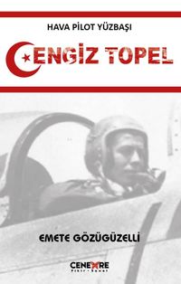 Hava Pilot Yüzbaşı Cengiz Topel