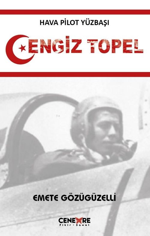 Hava Pilot Yüzbaşı Cengiz Topel