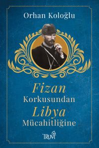 Fizan Korkusundan Libya Mücahitliğine