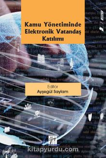 Kamu Yönetiminde Elektronik Vatandaş Katılımı - Ayşegül Sağlam