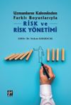 Uzmanların Kaleminden Farklı Boyutlarıyla Risk ve Risk Y&ouml;netimi