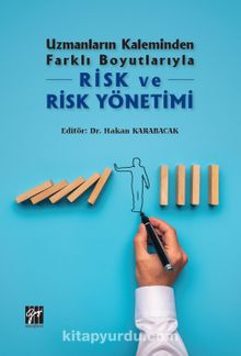 Uzmanların Kaleminden Farklı Boyutlarıyla Risk ve Risk Yönetimi - Dr. Hakan Karabacak