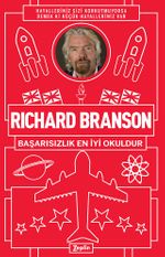 Richard Branson : Başarısızlık En İyi Okuldur