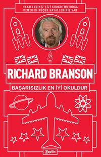 Richard Branson : Başarısızlık En İyi Okuldur