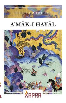 A’mak-ı Hayal - Şehbenderzade Filibeli Ahmed Hilmi