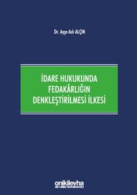 İdare Hukukunda Fedakarlığın Denkleştirilmesi İlkesi