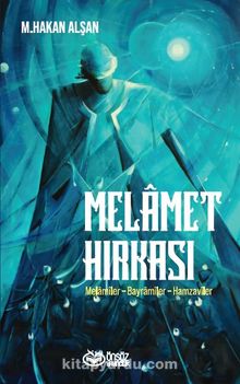 Melamet Hırkası & Melamiler-Bayramiler-Hamzaviler - Mehmet Hakan Alşan