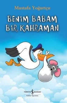 Benim Babam Bir Kahraman - Mustafa Yoğurtçu