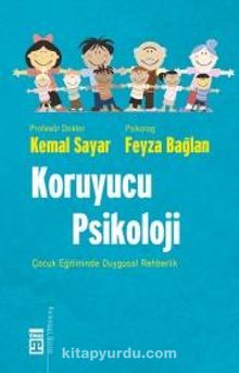 Koruyucu Psikoloji & Çocuk Eğitiminde Duygusal Rehberlik - Dr. Kemal Sayar