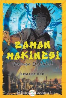 Zaman Makinesi Geçmişe Yolculuk - Semiha Ulu