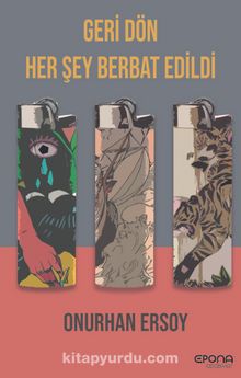 Geri Dön Her Şey Berbat Edildi - Onurhan Ersoy