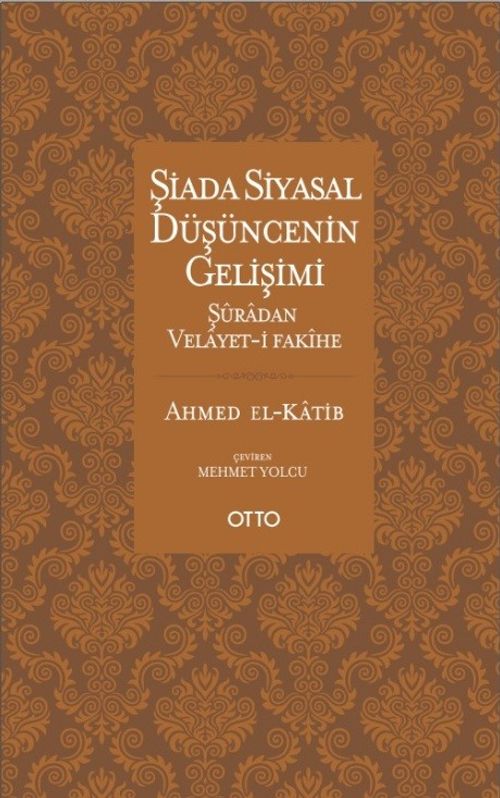 Şiada Siyasal Düşüncenin Gelişimi & Şuradan Velayet-i Fakihe