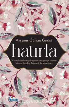 Hatırla - Ayşenur Gülkan Gezici
