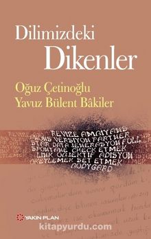 Dilimizdeki Dikenler - Yavuz Bülent Bakiler