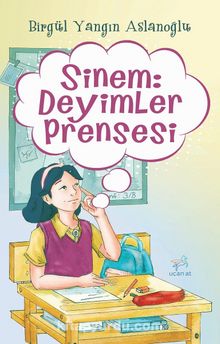 Sinem: Deyimler Prensesi - Birgül Yangın Aslanoğlu