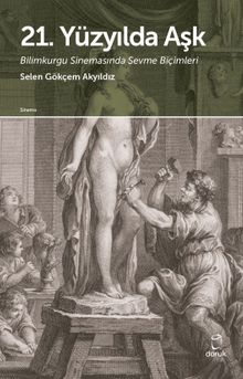 21. Yüzyılda Aşk & Bilimkurgu Sinemasında Sevme Biçimleri