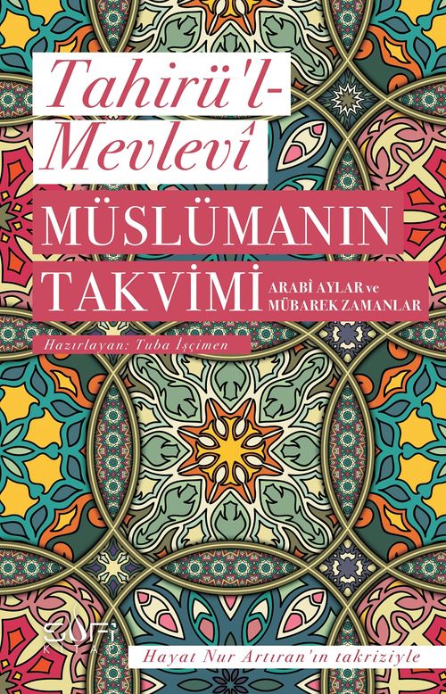Müslümanın Takvimi & Arabi Aylar ve Mübarek Zamanlar