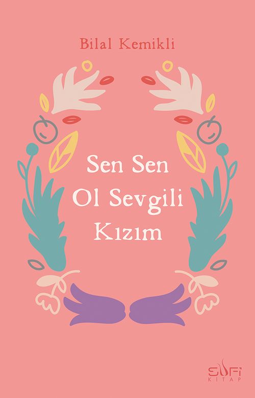 Sen Sen Ol Sevgili Kızım