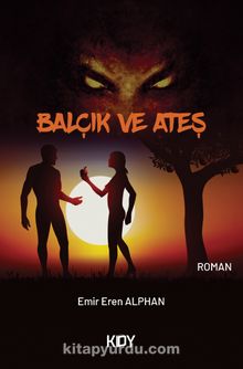 Balçık ve Ateş - Emir Eren Alphan