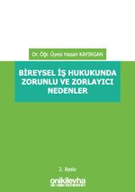Bireysel İş Hukukunda Zorunlu ve Zorlayıcı Nedenler