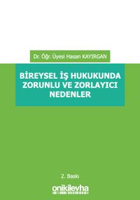 Bireysel İş Hukukunda Zorunlu ve Zorlayıcı Nedenler