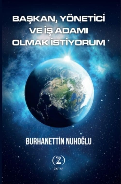 Başkan,Yönetici ve İş Adamı Olmak İstiyorum 