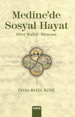 Medinede Sosyal Hayat & Dört Halife Dönemi