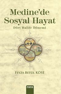 Medinede Sosyal Hayat & Dört Halife Dönemi