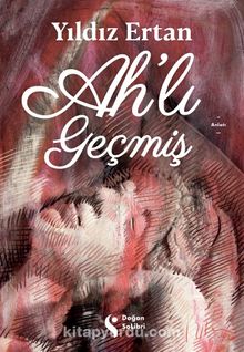 Ah’lı Geçmiş - Yıldız Ertan