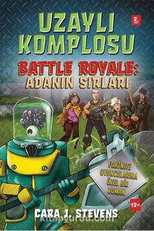Uzaylı Komplosu Battle Royale Adanın Sırları - Cara J. Stevens
