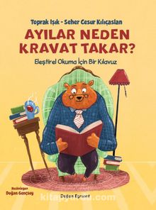 Ayılar Neden Kravat Takar? - Toprak Işık