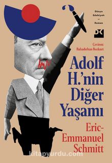 Adolf H.’nin Diğer Yaşamı - Eric Emmanuel Schmitt