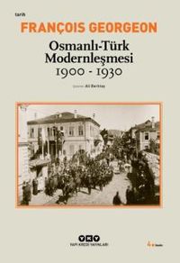 Osmanlı-Türk Modernleşmesi 1900-1930