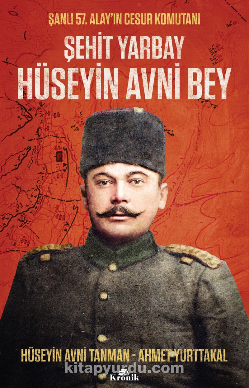 Şehit Yarbay Hüseyin Avni Bey & Şanlı 57. Alay’ın Cesur Komutanı Ekitap İndir | PDF | ePub | Mobi