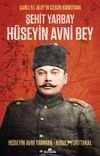 Şehit Yarbay H&uuml;seyin Avni Bey & Şanlı 57. Alay'ın Cesur Komutanı