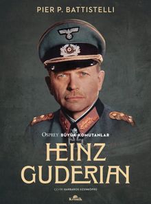 Heinz Guderian & Osprey Büyük Komutanlar