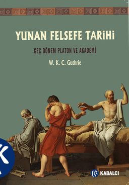 Yunan Felsefe Tarihi (5. Cilt) & Geç Dönem Platon ve Akademi