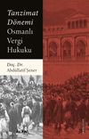 Tanzimat D&ouml;nemi Osmanlı Vergi Hukuku