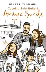 Anayız Şur'da /  Çocuklu Evin Halleri