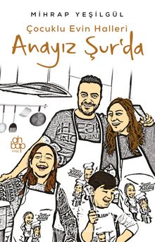 Anayız Şur’da /  Çocuklu Evin Halleri - Mihrap Yeşilgül