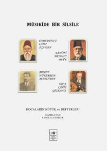 Mûsıkîde Bir Silsile & Hocaların Kütük ve Defterleri