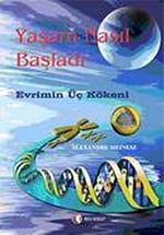 Yaşam Nasıl Başladı & Evrimin Üç Kökeni