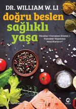 Doğru Beslen Sağlıklı Yaşa: Vücudun 5 Savunma Sistemi & Yiyecekler Hayatınızı Nasıl Kurtarır?